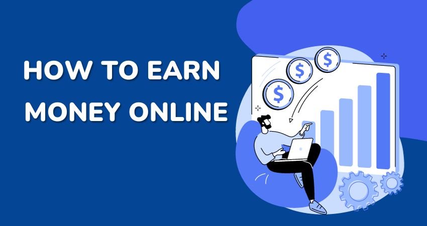 How to Earn Money from Online